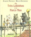 Os três lobinhos e o porco mau