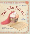 Pai, não fui eu!