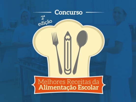 FNDE prorroga inscrições do Concurso Melhores Receitas da Alimentação Escolar