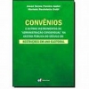 Convênios e outros instrumentos de “Administração Consensual” na gestão pública do século XXI