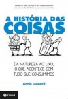 A história das coisas: da natureza ao lixo, o que acontece com tudo que consumimos