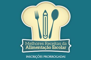 Concurso Melhores Receitas da Alimentação Escolar tem inscrições prorrogadas