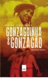 Gonzaguinha e Gonzagão: uma história brasileira