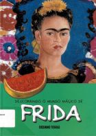 Descobrindo o mundo mágico de Frida