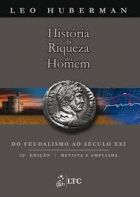 História da riqueza do homem: do feudalismo ao século XXI