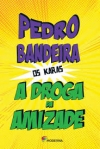 A droga da amizade