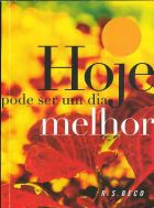 Hoje pode ser um dia melhor