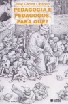 Pedagogia e pedagogos, para quê?