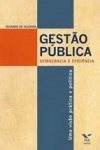 Gestão pública: democracia e eficiência: uma visão prática e política