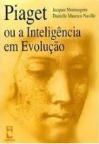 Piaget ou a inteligência em evolução