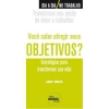 Você sabe atingir seus objetivos?