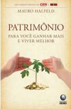 Patrimônio: para você ganhar mais e viver melhor