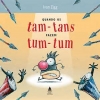 Quando os tam-tans fazem tum-tum