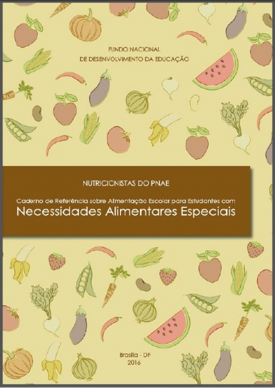 Caderno de Referência - Alimentação Escolar para Estudantes com necessidades alimentares especiais