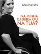 Na minha cadeira ou na tua?