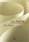 Do amor: uma filosofia para o século XXI