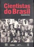Cientistas do Brasil: depoimentos